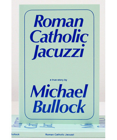 Michael Bullock: Roman Catholic Jacuzzi