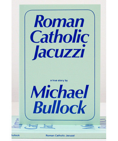 Michael Bullock: Roman Catholic Jacuzzi